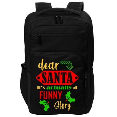 Dear Santa It's Actually A Funny Story Impact Tech Backpack