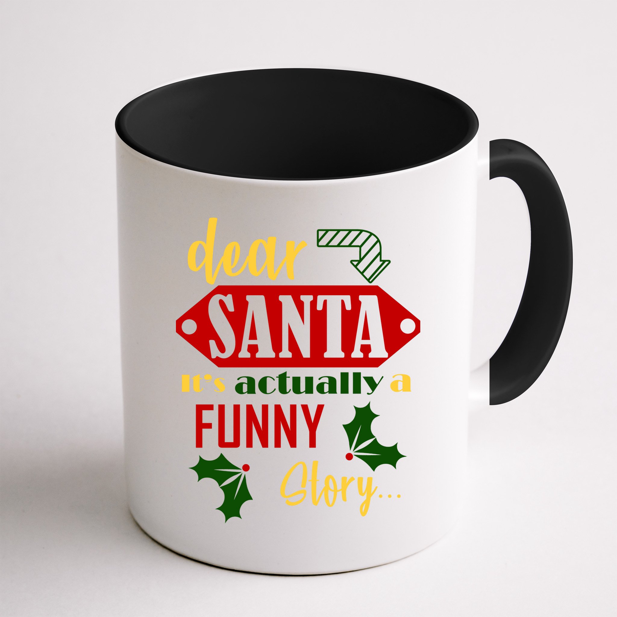 Dear Santa It's Actually A Funny Story Mug