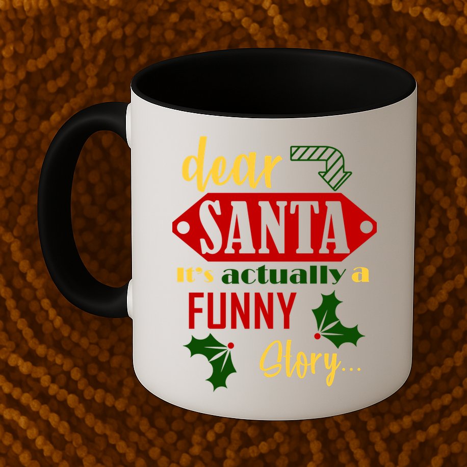 Dear Santa It's Actually A Funny Story Mug