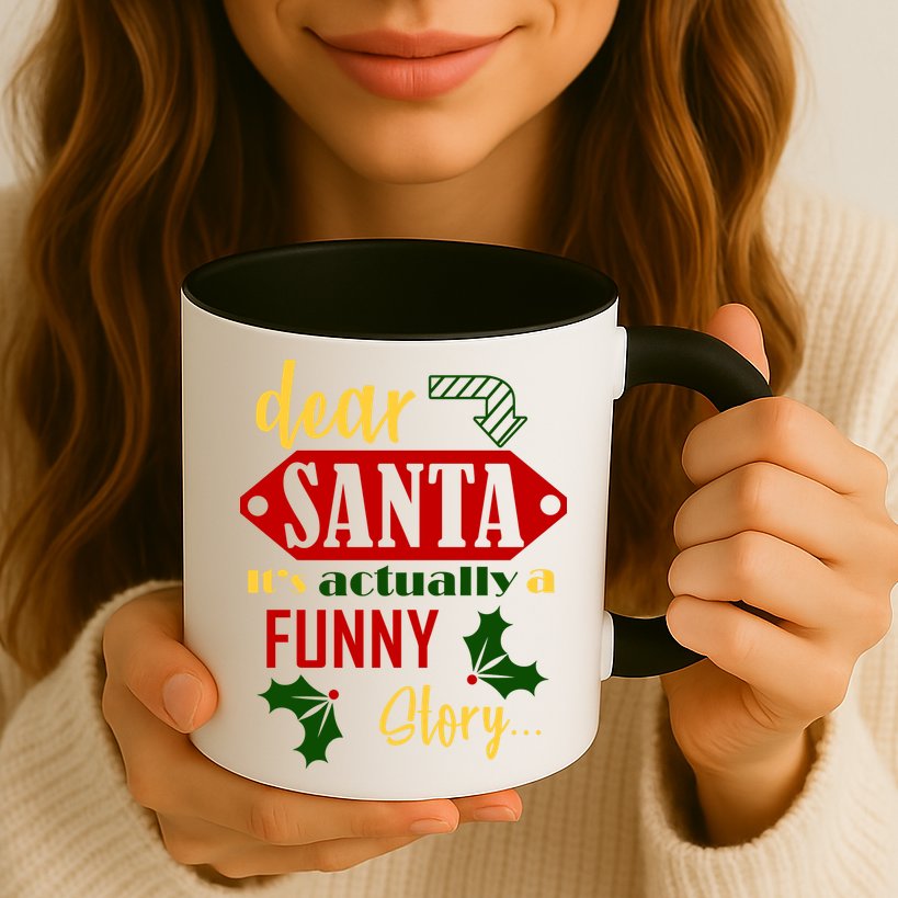 Dear Santa It's Actually A Funny Story Mug