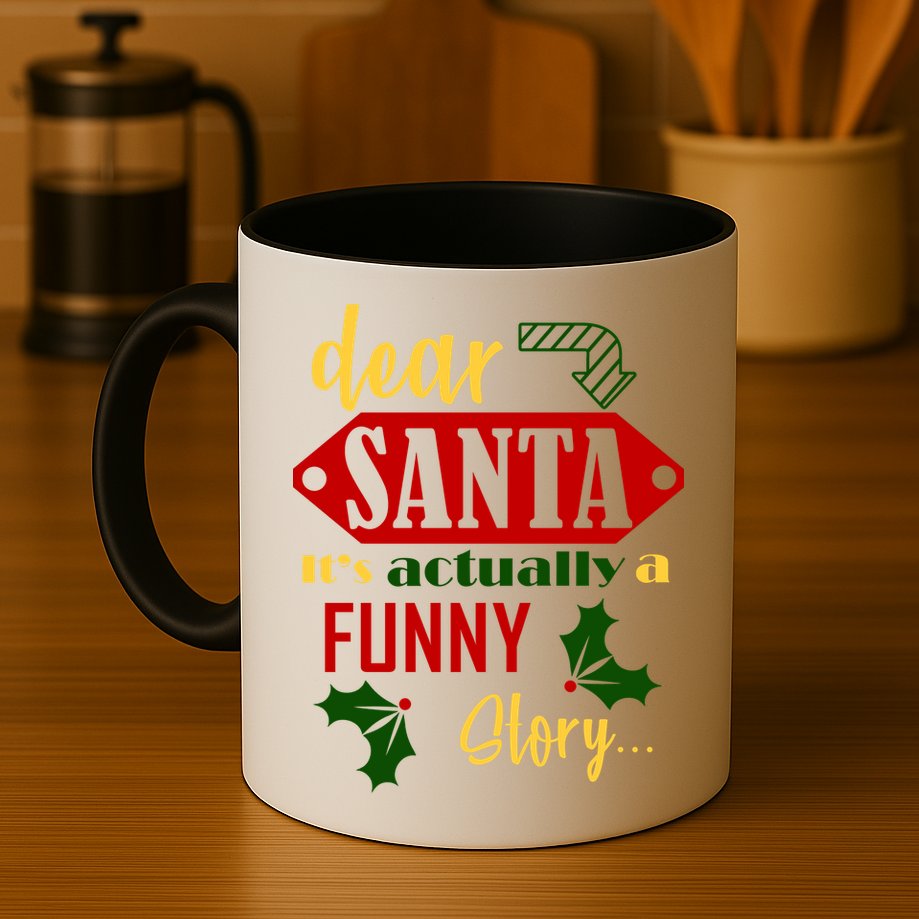 Dear Santa It's Actually A Funny Story Mug