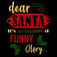 Dear Santa It's Actually A Funny Story Mug