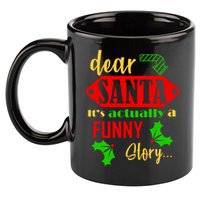 Dear Santa It's Actually A Funny Story 11oz C Handle Ceramic Mug