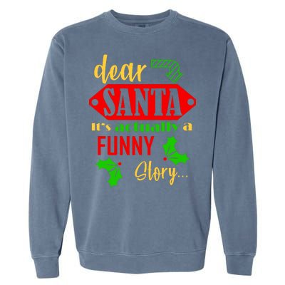 Dear Santa It's Actually A Funny Story Garment-Dyed Sweatshirt