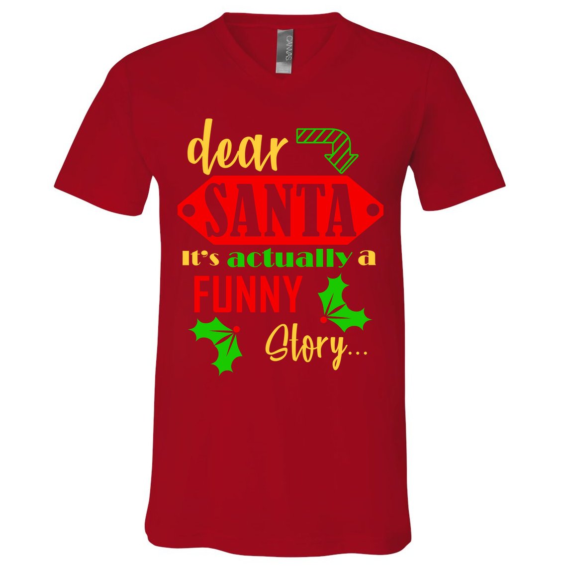 Dear Santa It's Actually A Funny Story V-Neck T-Shirt