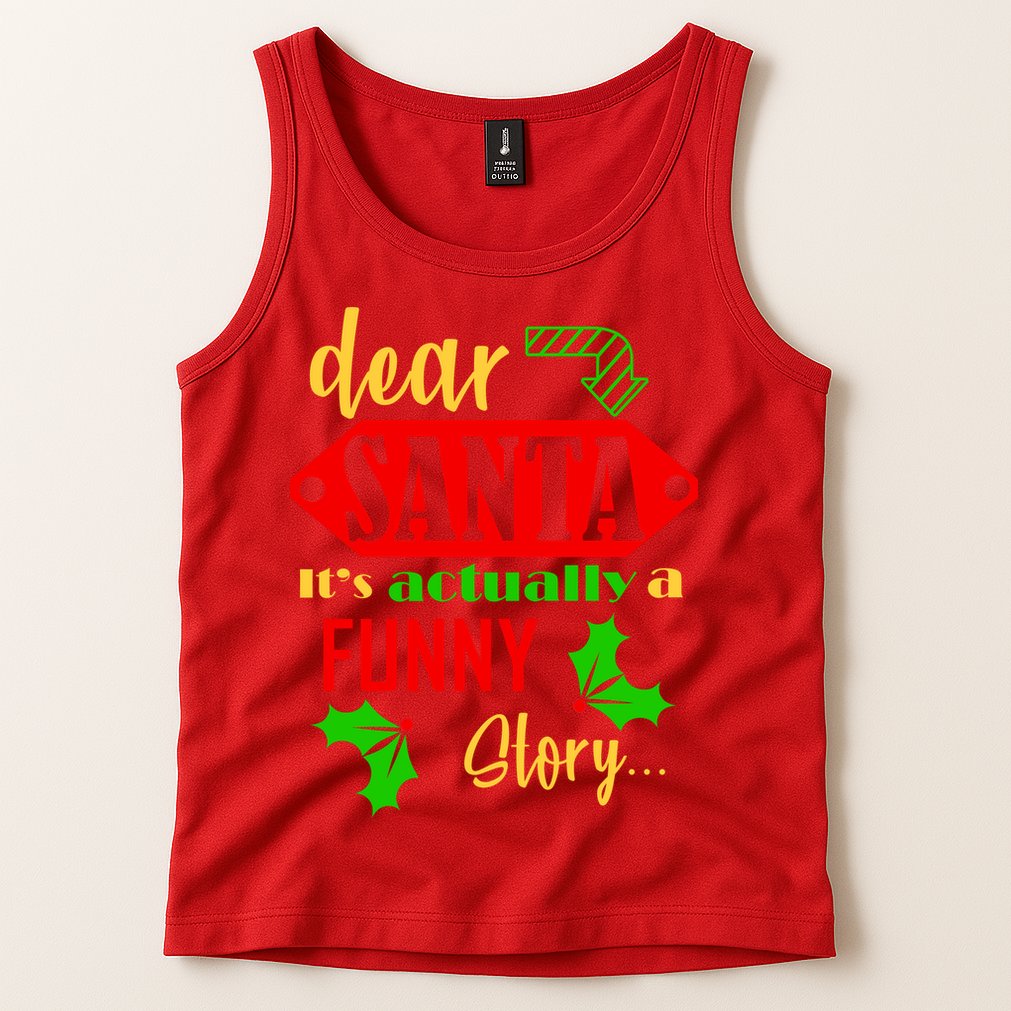 Dear Santa It's Actually A Funny Story Tank Top