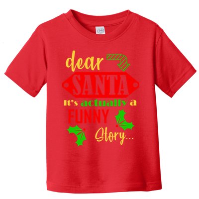 Dear Santa It's Actually A Funny Story Toddler T-Shirt