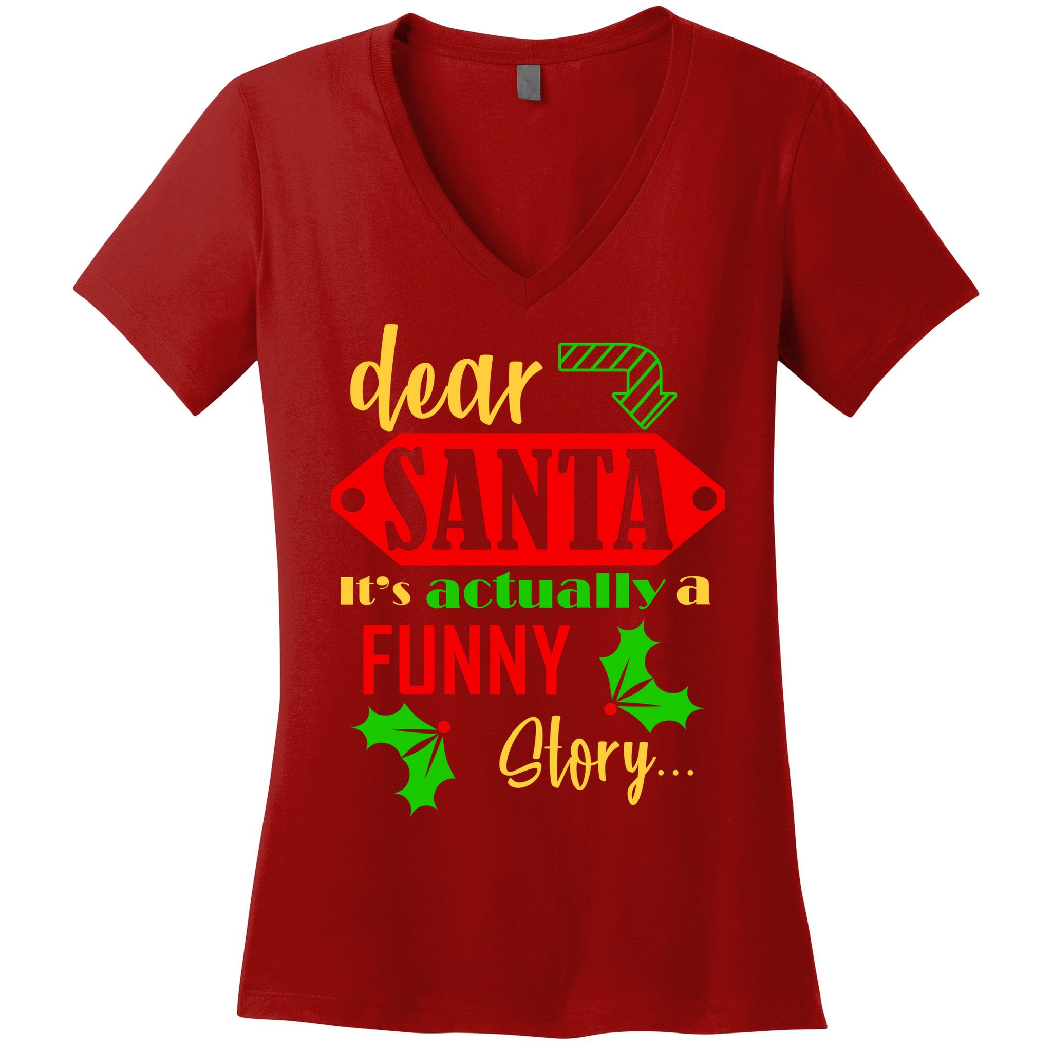 Dear Santa It's Actually A Funny Story Women's V-Neck T-Shirt