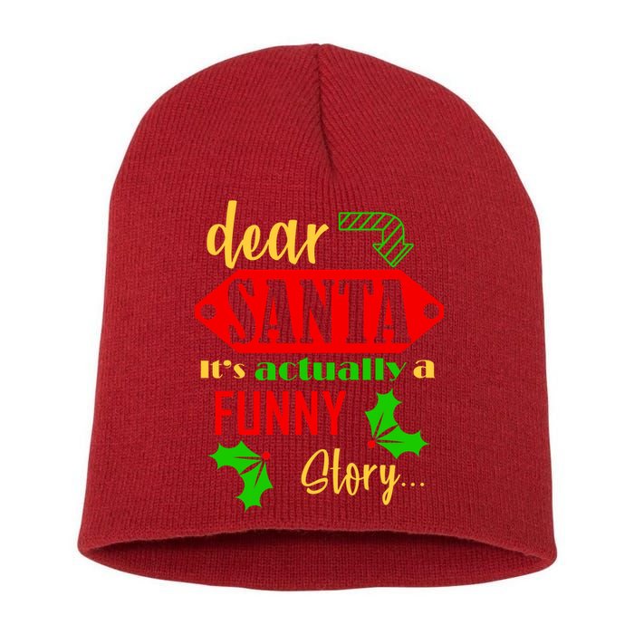 Dear Santa It's Actually A Funny Story Short Acrylic Beanie