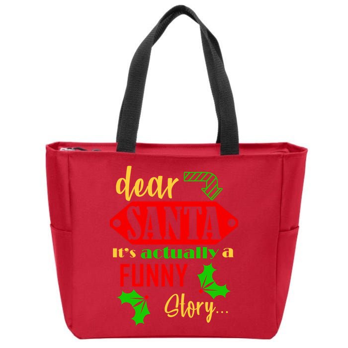 Dear Santa It's Actually A Funny Story Zip Tote Bag