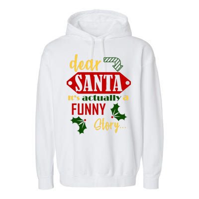 Dear Santa It's Actually A Funny Story Garment-Dyed Fleece Hoodie