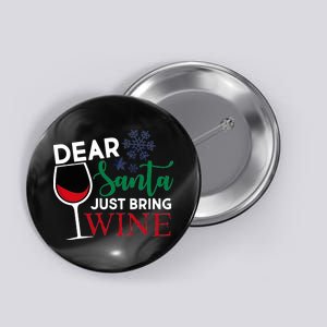 Dear Santa Just Bring Wine Button