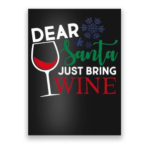 Dear Santa Just Bring Wine Poster