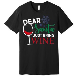 Dear Santa Just Bring Wine Premium T-Shirt