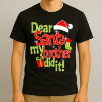 Dear Santa My Brother Did It T-Shirt