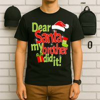 Dear Santa My Brother Did It T-Shirt
