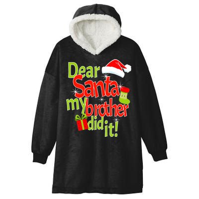 Dear Santa My Brother Did It Hooded Wearable Blanket