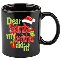 Dear Santa My Brother Did It 11oz C Handle Ceramic Mug