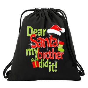 Dear Santa My Brother Did It Drawstring Bag