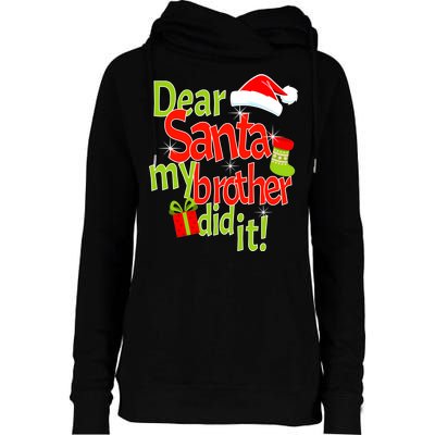 Dear Santa My Brother Did It Womens Funnel Neck Pullover Hood