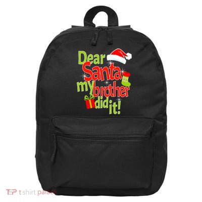 Dear Santa My Brother Did It 16 in Basic Backpack