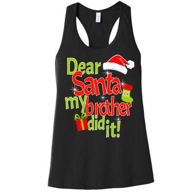 Dear Santa My Brother Did It Women's Racerback Tank