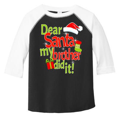 Dear Santa My Brother Did It Toddler Fine Jersey T-Shirt