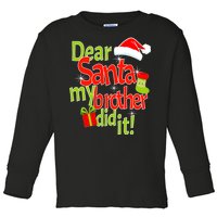 Dear Santa My Brother Did It Toddler Long Sleeve Shirt