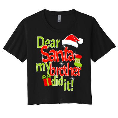 Dear Santa My Brother Did It Women's Crop Top Tee