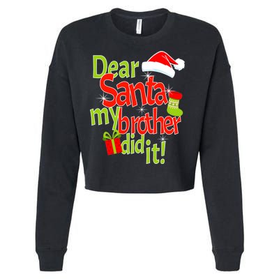 Dear Santa My Brother Did It Cropped Pullover Crew