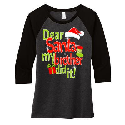 Dear Santa My Brother Did It Women's Tri-Blend 3/4-Sleeve Raglan Shirt