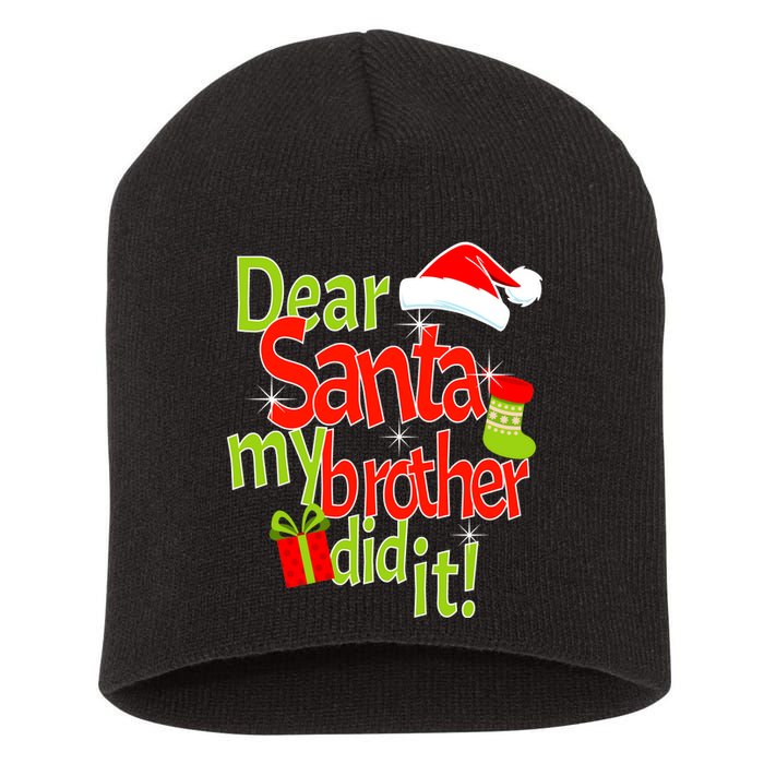 Dear Santa My Brother Did It Short Acrylic Beanie