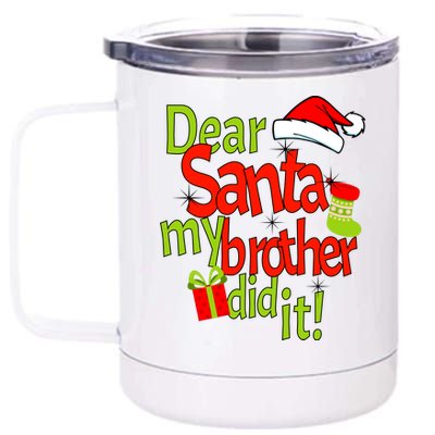 Dear Santa My Brother Did It 12 oz Stainless Steel Tumbler Cup