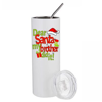 Dear Santa My Brother Did It Stainless Steel Tumbler