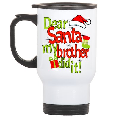 Dear Santa My Brother Did It Stainless Steel Travel Mug