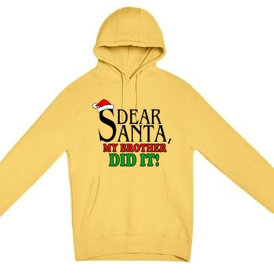 Dear Santa My Brother Did It Funny Christmas Premium Pullover Hoodie