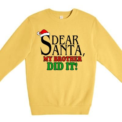 Dear Santa My Brother Did It Funny Christmas Premium Crewneck Sweatshirt