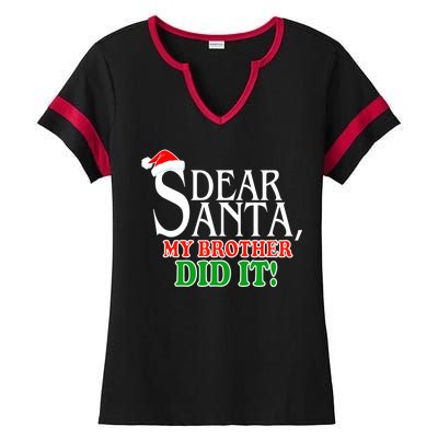 Dear Santa My Brother Did It Funny Christmas Ladies Halftime Notch Neck Tee