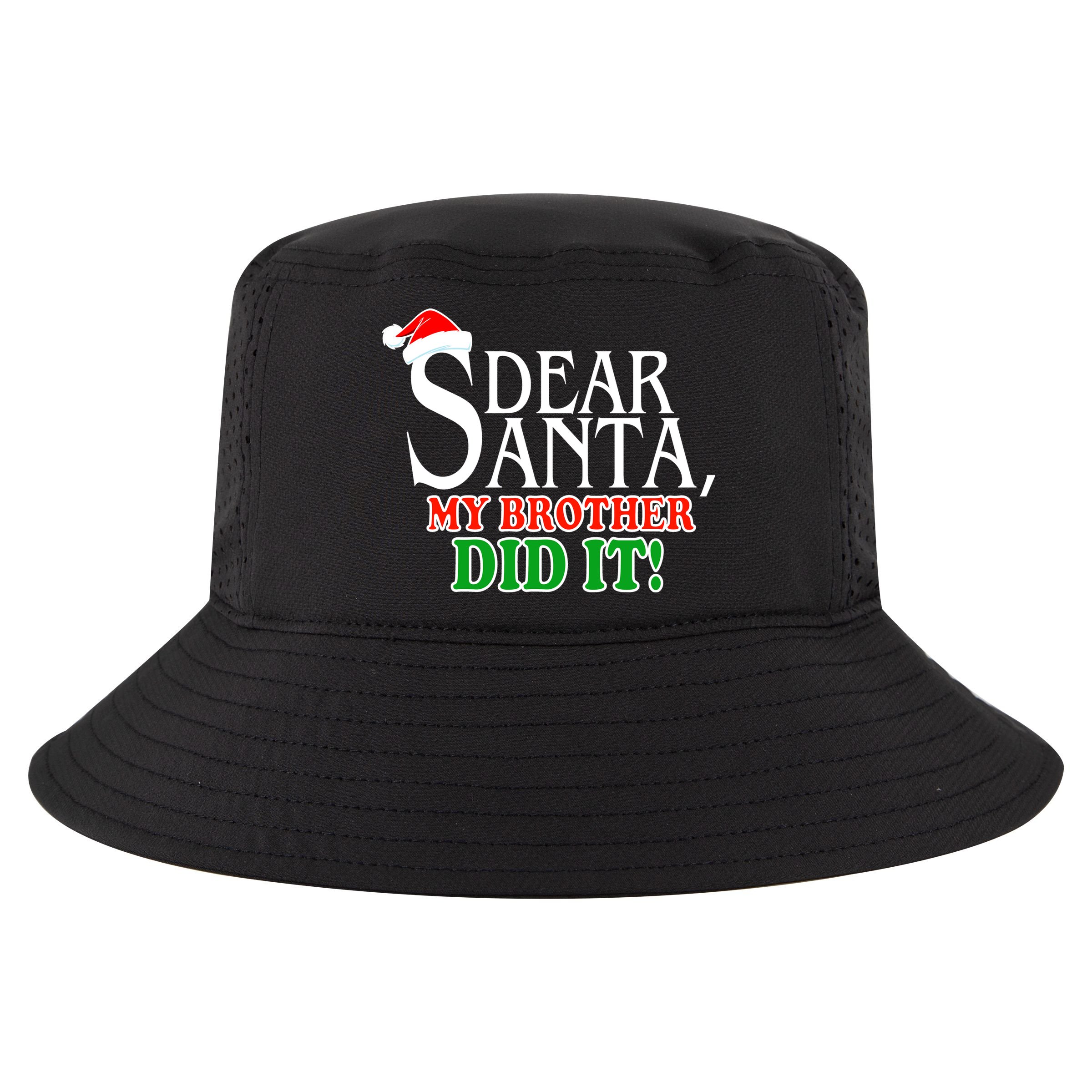 Dear Santa My Brother Did It Funny Christmas Cool Comfort Performance Bucket Hat