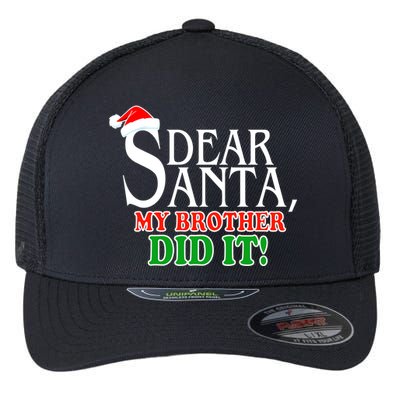 Dear Santa My Brother Did It Funny Christmas Flexfit Unipanel Trucker Cap