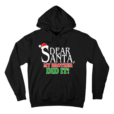 Dear Santa My Brother Did It Funny Christmas Hoodie