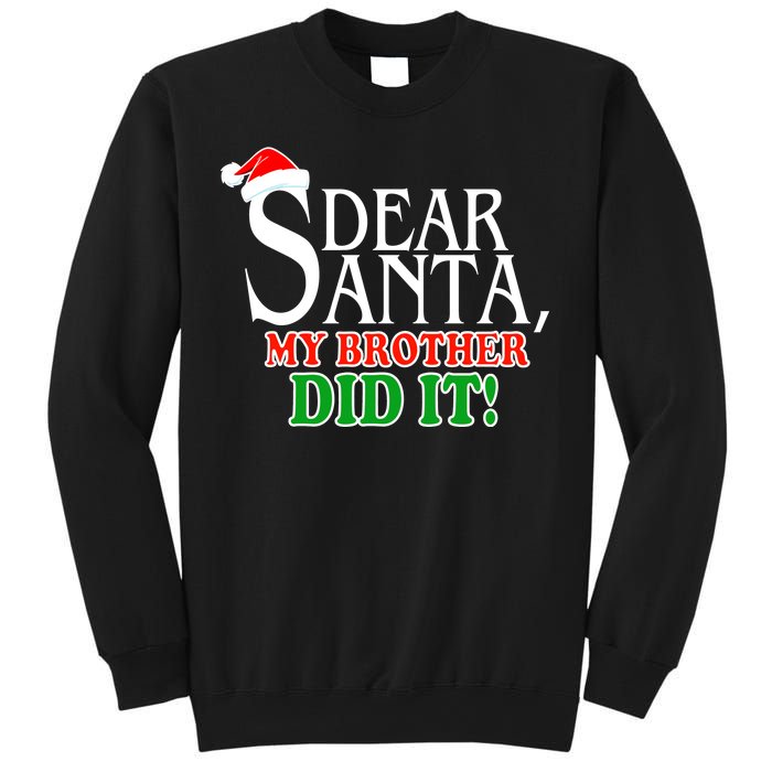 Dear Santa My Brother Did It Funny Christmas Sweatshirt