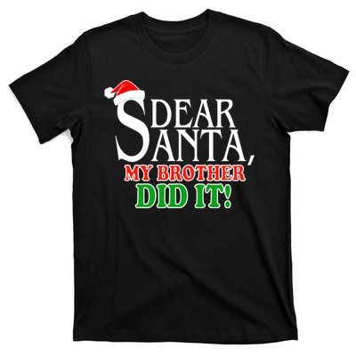 Dear Santa My Brother Did It Funny Christmas T-Shirt