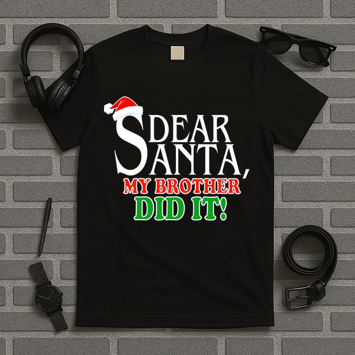 Dear Santa My Brother Did It Funny Christmas T-Shirt