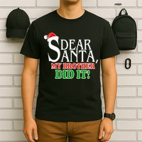 Dear Santa My Brother Did It Funny Christmas T-Shirt