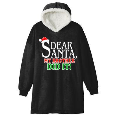 Dear Santa My Brother Did It Funny Christmas Hooded Wearable Blanket