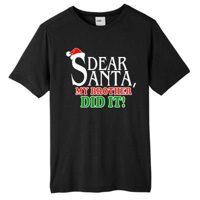 Dear Santa My Brother Did It Funny Christmas Tall Fusion ChromaSoft Performance T-Shirt