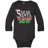 Dear Santa My Brother Did It Funny Christmas Baby Long Sleeve Bodysuit