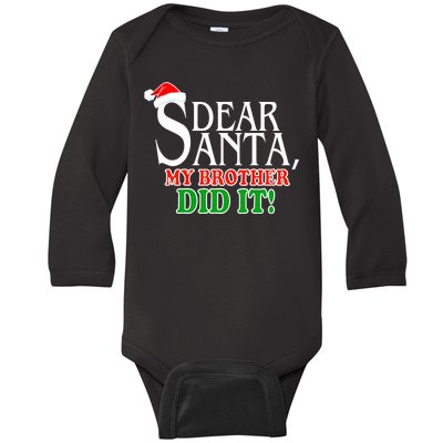 Dear Santa My Brother Did It Funny Christmas Baby Long Sleeve Bodysuit