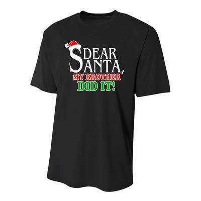 Dear Santa My Brother Did It Funny Christmas Youth Performance Sprint T-Shirt